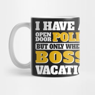 Open Door Policy (When Boss Is on Vacation) Mug